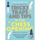 Tricks, Traps, and Tips in the Chess Opening