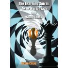 The Learning Spiral: A New Way to Teach and Study Chess