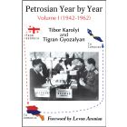 Petrosian Year by Year: Volume I (1942-1962)