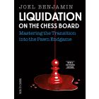 Liquidation on the Chess Board - New and Extended Edition