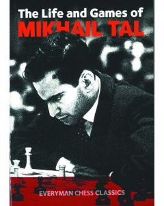 The Life and Games of Mikhail Tal