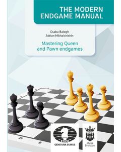 The Modern Endgame Manual: Mastering Queen and Pawn Endgames