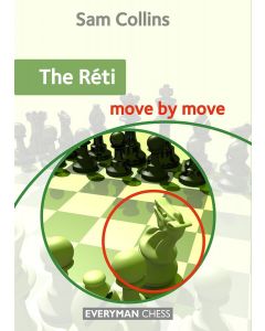 The Réti: Move by Move