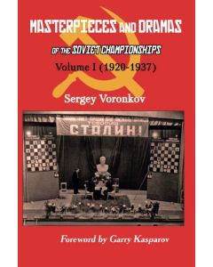 Masterpieces and Dramas of the Soviet Championships: Volume I