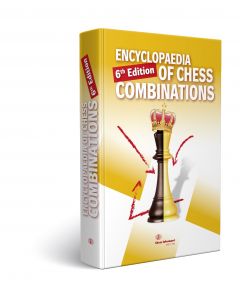 Encyclopedia of Chess Combinations, Sixth Edition
