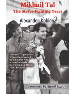 Mikhail Tal, The Street-Fighting Years