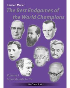 The Best Endgames of the World Champions Vol 1