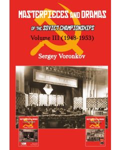 Masterpieces and Dramas of the Soviet Championships: Volume III