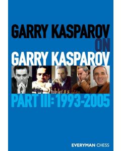 Garry Kasparov on Garry Kasparov - Part III