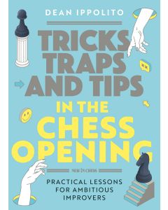 Tricks, Traps, and Tips in the Chess Opening