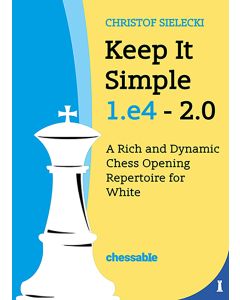 Keep It Simple 1.e4 Edition 2.0