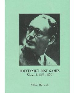 Botvinnik's Best Games Volume 3