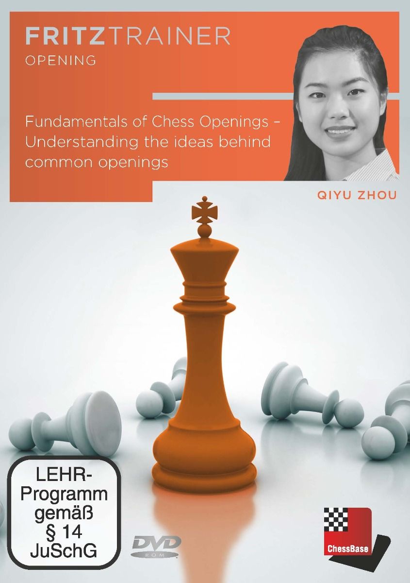 Qiyu Zhou: Fundamentals of Chess Openings - Understanding the ideas behind  common openings