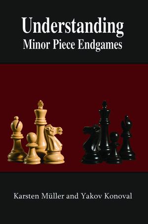 Understanding Rook vs. Minor Piece Endgames (Understanding Chess Endgames):  Müller, Karsten, Konoval, Yakov, Fishbein, Alex: 9781949859119: :  Books