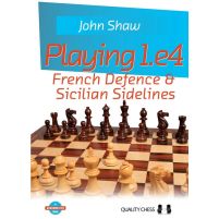 Playing 1.e4 -  French Defence and Sicilian Sidelines
