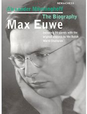 Max Euwe - The Biography