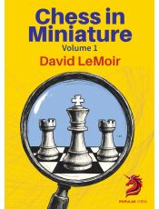 Chess in Miniature - Volume 1