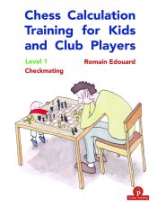 Chess Calculation Training for Kids and Club Players - Level 1