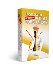 Encyclopedia of Chess Combinations, Sixth Edition