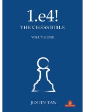 1.e4! The Chess Bible - Volume 1
