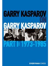 Garry Kasparov on Garry Kasparov - Part I