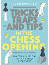 Tricks, Traps, and Tips in the Chess Opening
