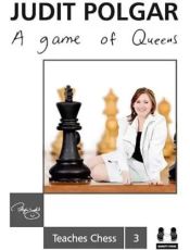 Judit Polgar - A game of Queens