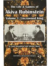 The Life & Games of Akiva Rubinstein, Vol. 1