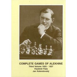 Complete Games of Alekhine Volume 3: 1925-1922 by Vlastimil Fiala