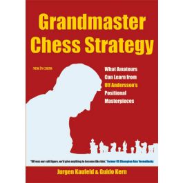 Grandmaster Chess Strategy What Can Learn From Ulf What Amateurs Can Learn From Ulf Andersson,Brandy Alexander Nrl