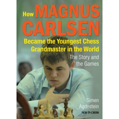 How Magnus Carlsen Became the Youngest Chess Grandmaster ... - eBook