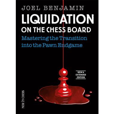 Liquidation on the Chess Board - New and Extended Edition