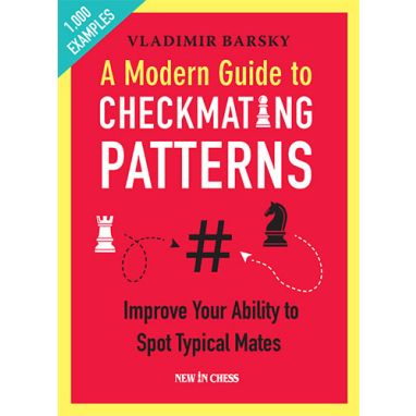 A Modern Guide to Checkmating Patterns