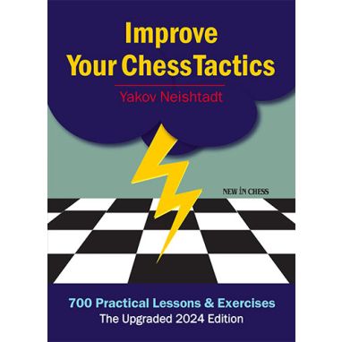 Improve Your Chess Tactics - The Upgraded 2024 edition