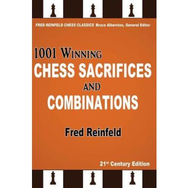 1001 Winning Chess Sacrifices and Combinations
