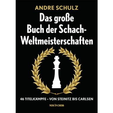 Das Grosse Buch der Schach-Weltmeisterschaften