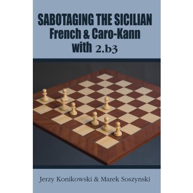 Sabotaging the Sicilian, French and Caro-Kann Defenses with 2.b3
