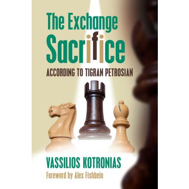 The Exchange Sacrifice according to Tigran Petrosian