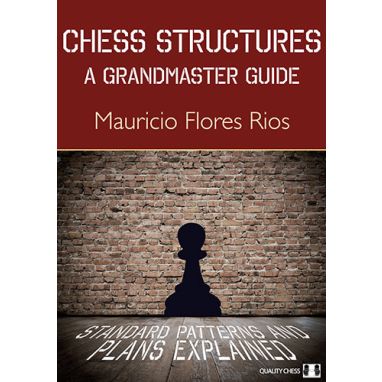 Chess Structures: A Grandmaster Guide
