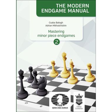 The Modern Endgame Manual: Mastering Minor Piece Endgames Part 2