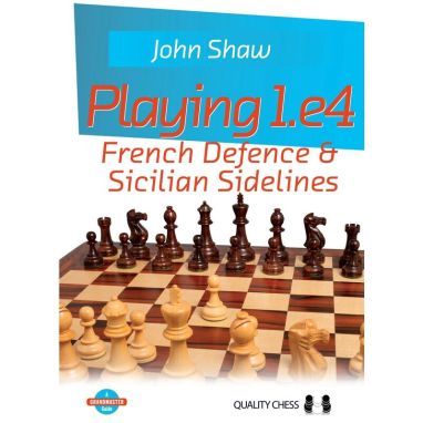 Playing 1.e4 -  French Defence and Sicilian Sidelines