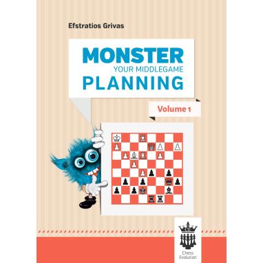 Monster Your Middlegame Planning - Volume 1