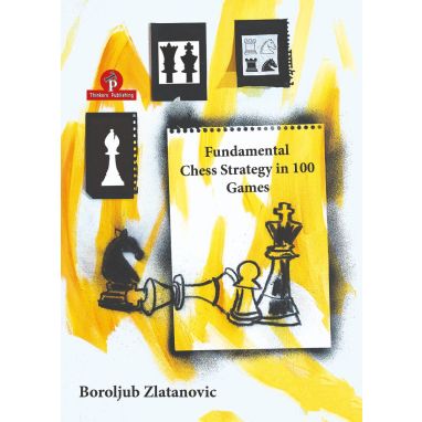 Fundamental Chess Strategy in 100 Games