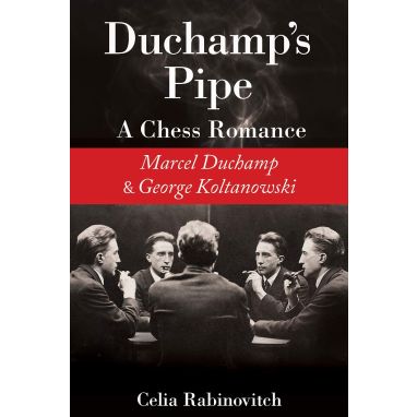 Duchamp's Pipe: A Chess Romance