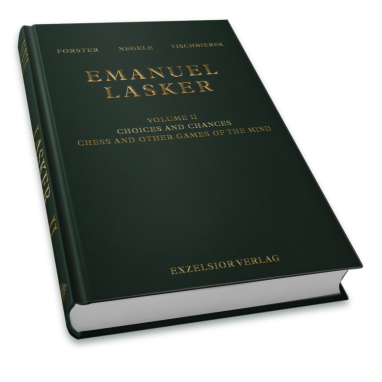 Emanuel Lasker  Volume 2: Choices and Chances