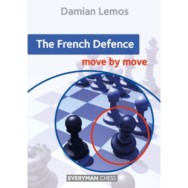 The French Defence: Move by Move