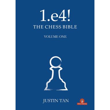 1.e4! The Chess Bible - Volume 1