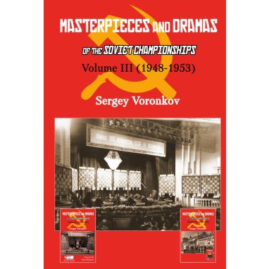 Masterpieces and Dramas of the Soviet Championships: Volume III