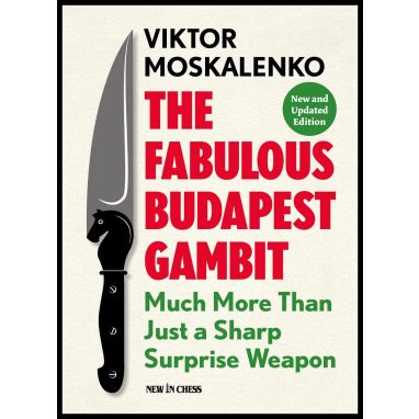 The Fabulous Budapest Gambit - New and Updated Edition