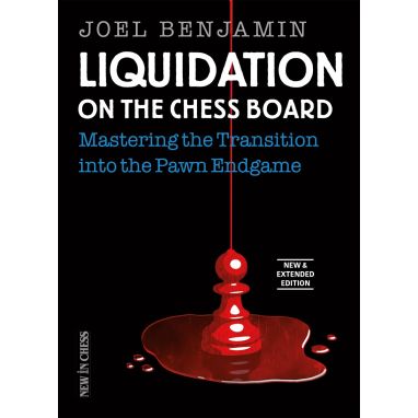 Liquidation on the Chess Board - New and Extended Edition